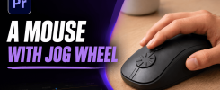 A mouse with jog wheel for Adobe Premiere